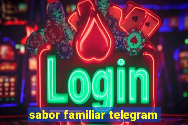 sabor familiar telegram